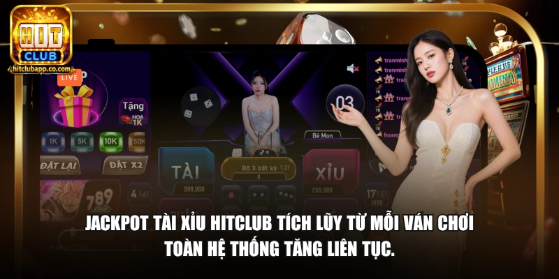 Jackpot tài xỉu HitClub tích lũy từ mỗi ván chơi toàn hệ thống tăng liên tục.