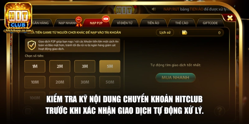 Kiểm tra kỹ nội dung chuyển khoản HitClub trước khi xác nhận giao dịch tự động xử lý.